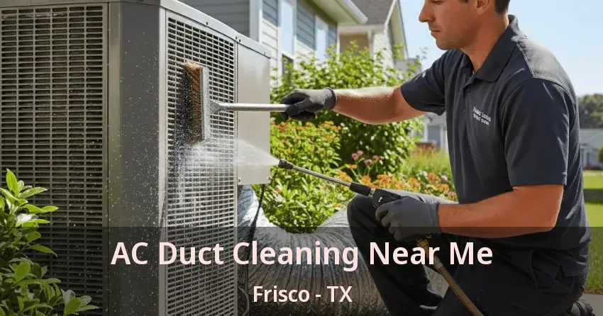 AC Duct Cleaning Near Me Frisco - TX