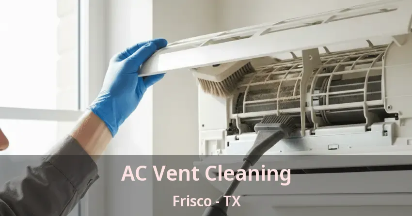 AC Vent Cleaning Frisco - TX