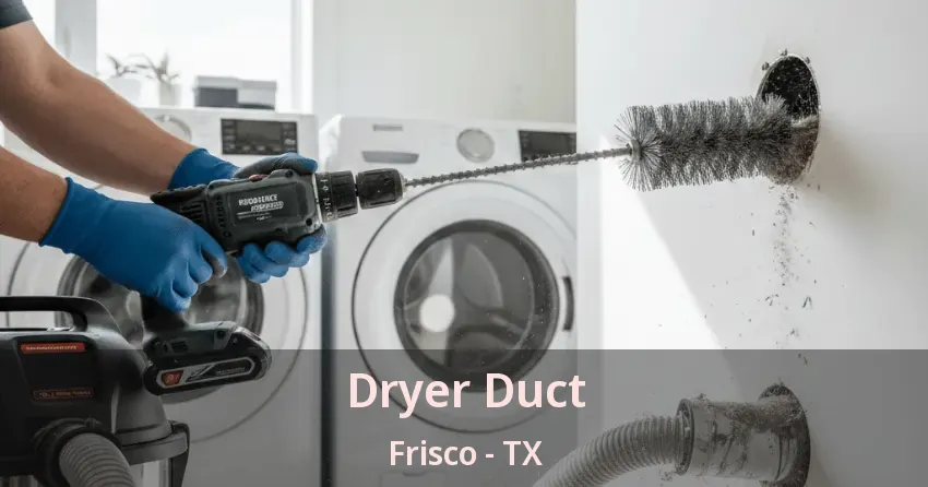 Dryer Duct Frisco - TX