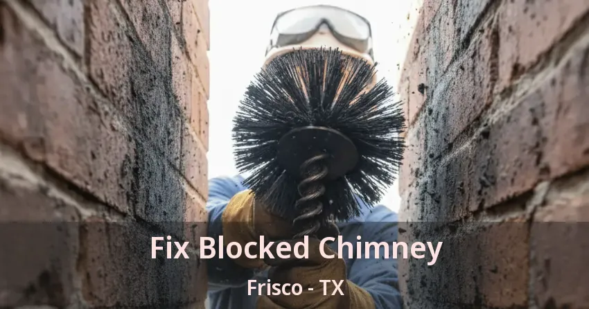 Fix Blocked Chimney Frisco - TX