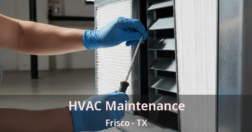 HVAC Maintenance Frisco - TX